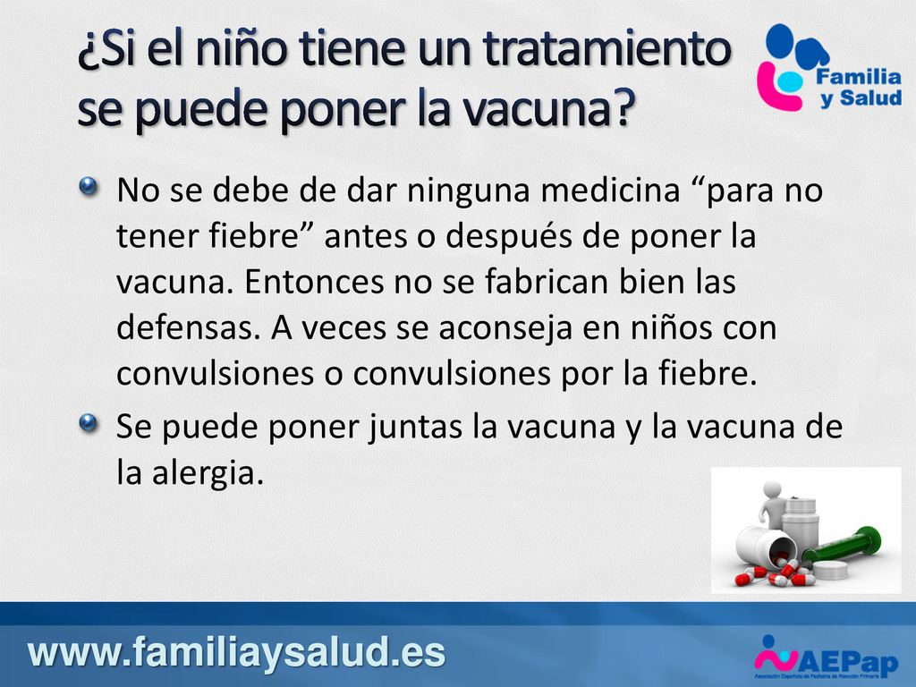 ¿Si el niño tiene un tratamiento se puede poner la vacuna