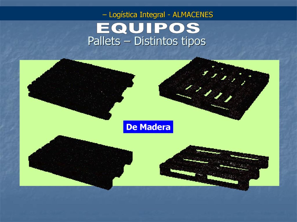 Pallets – Distintos tipos Log í stica Integral - ALMACENES De Madera