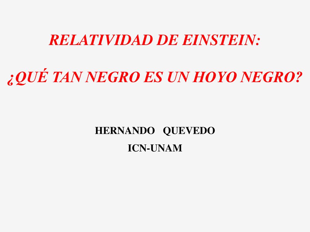 RELATIVIDAD DE EINSTEIN: ¿QUÉ TAN NEGRO ES UN HOYO NEGRO