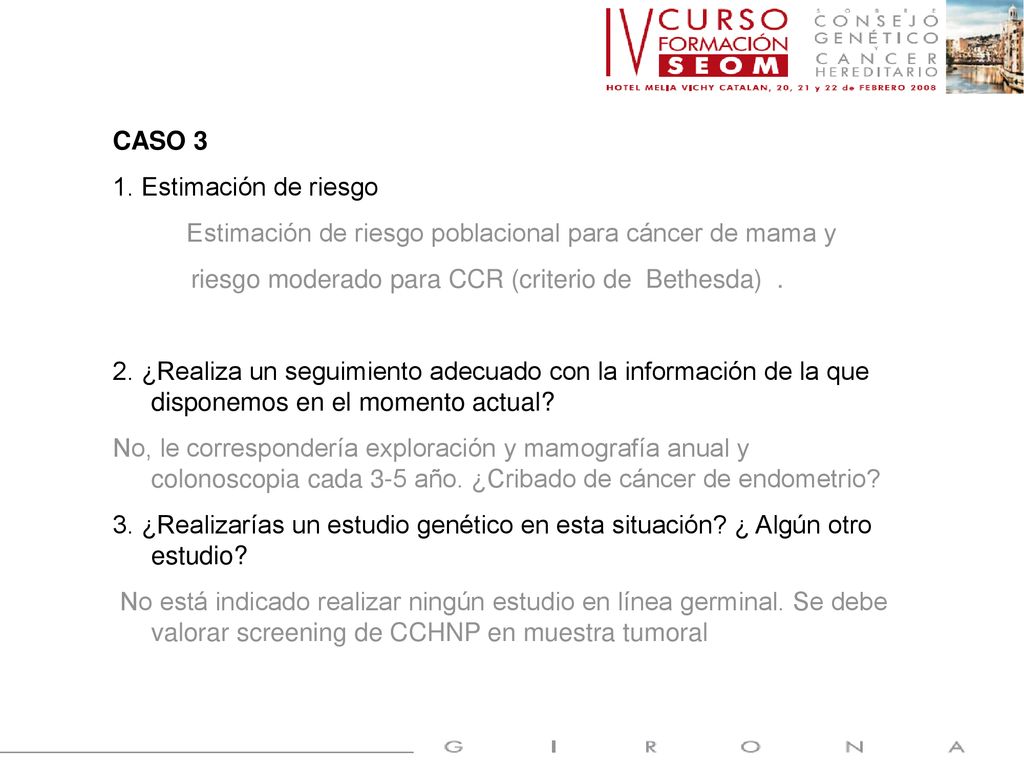 CASO 3 1. Estimación de riesgo. Estimación de riesgo poblacional para cáncer de mama y. riesgo moderado para CCR (criterio de Bethesda) .