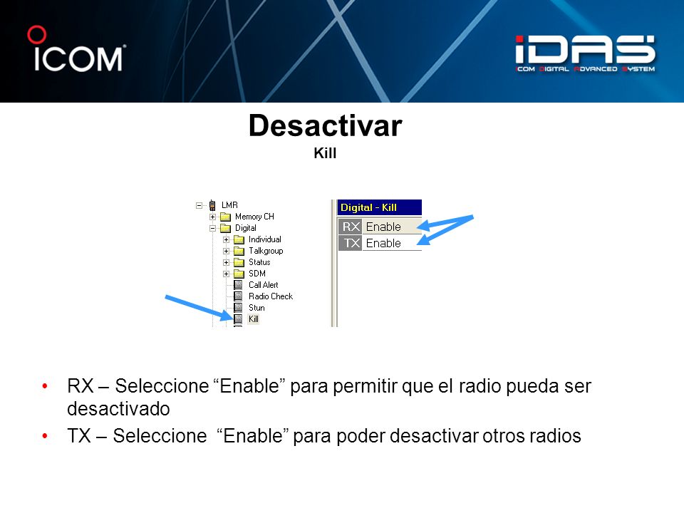 Desactivar Kill RX – Seleccione Enable para permitir que el radio pueda ser desactivado.