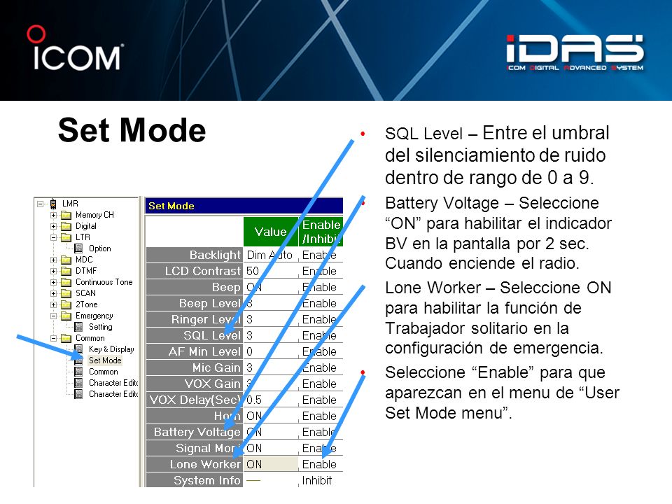 Set Mode SQL Level – Entre el umbral del silenciamiento de ruido dentro de rango de 0 a 9.