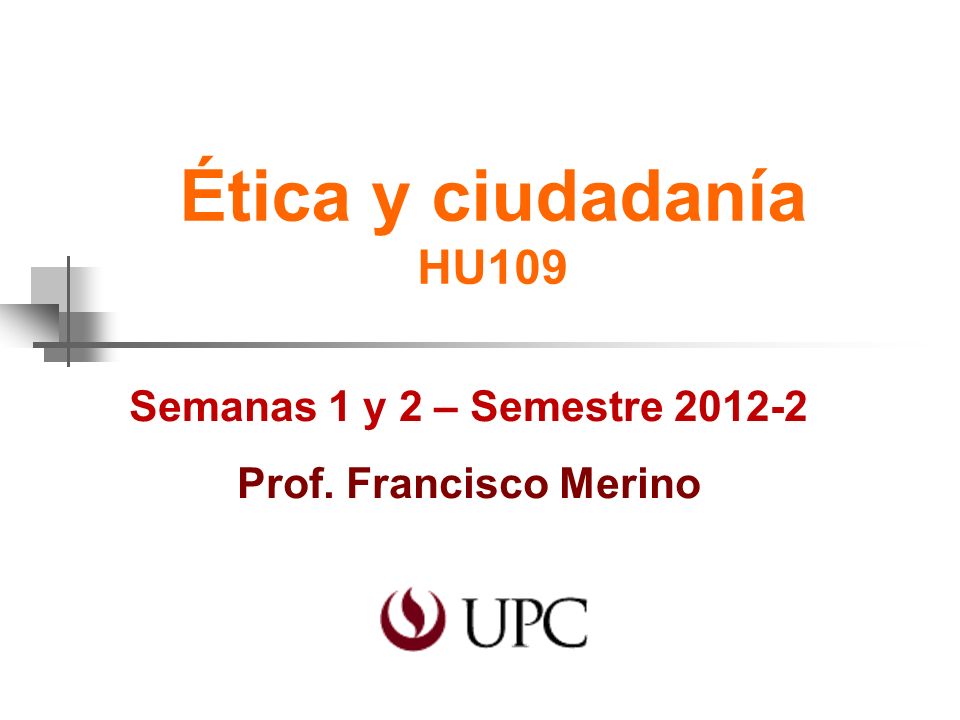 Ética y ciudadanía HU109 Semanas 1 y 2 – Semestre