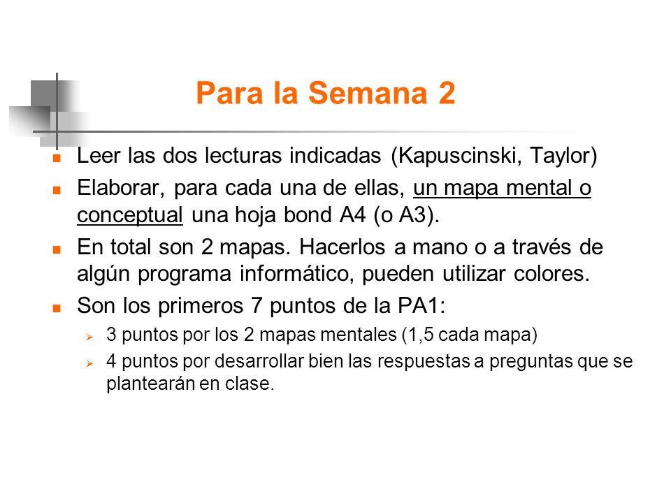 Para la Semana 2 Leer las dos lecturas indicadas (Kapuscinski, Taylor)