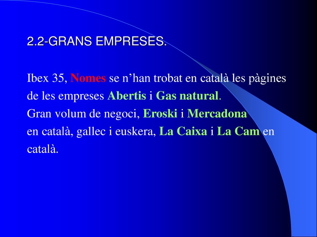 2.2-GRANS EMPRESES. Ibex 35, Nomes se n’han trobat en català les pàgines. de les empreses Abertis i Gas natural.