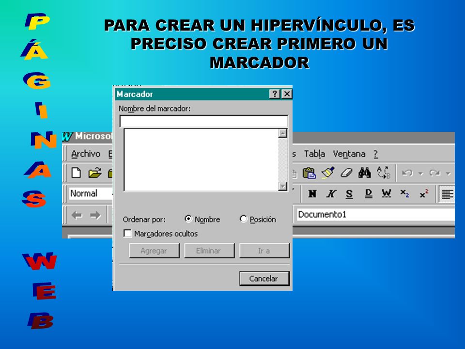 PARA CREAR UN HIPERVÍNCULO, ES PRECISO CREAR PRIMERO UN MARCADOR