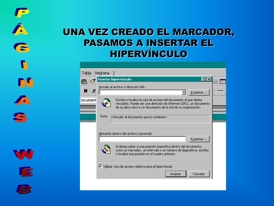 UNA VEZ CREADO EL MARCADOR, PASAMOS A INSERTAR EL HIPERVÍNCULO