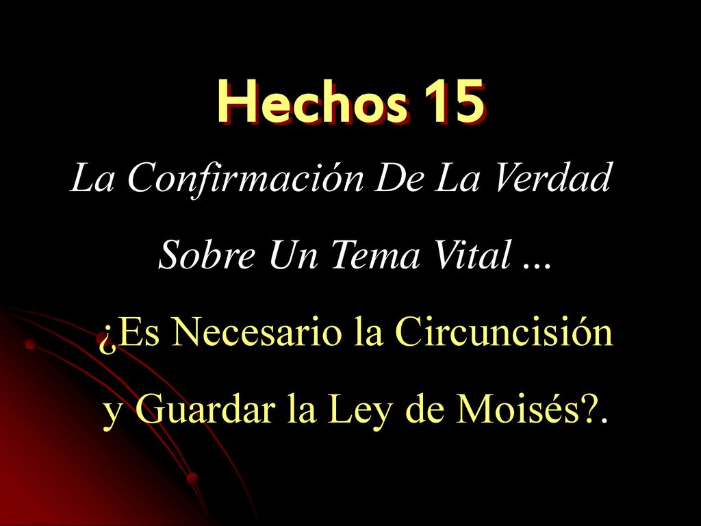Hechos 15 La Confirmación De La Verdad Sobre Un Tema Vital ...