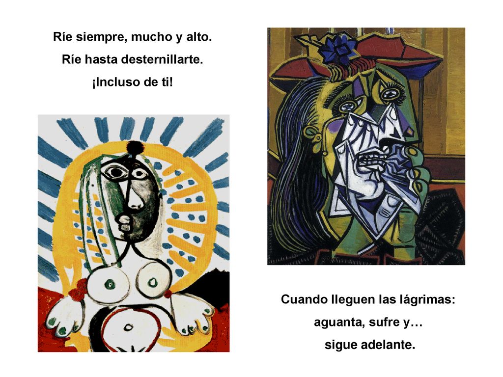 Ríe siempre, mucho y alto. Ríe hasta desternillarte. ¡Incluso de ti!