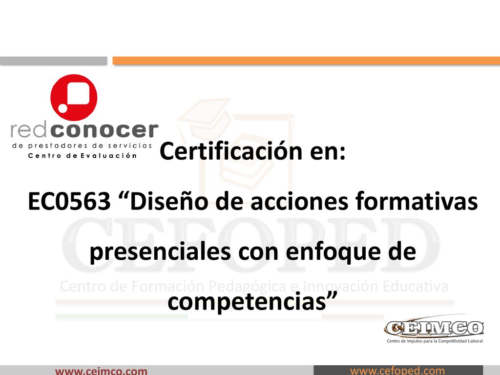 Certificación en: EC0563 Diseño de acciones formativas presenciales con enfoque de competencias