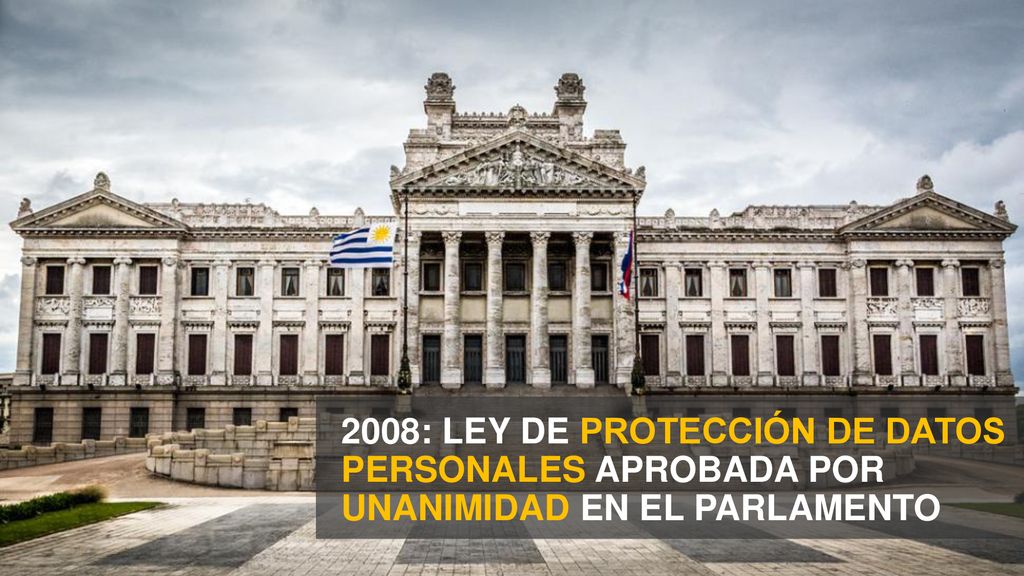 2008: LEY DE PROTECCIÓN DE DATOS PERSONALES APROBADA POR UNANIMIDAD EN EL PARLAMENTO