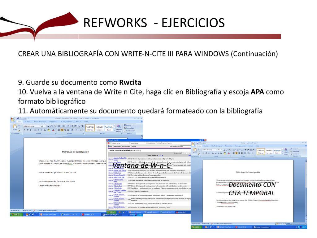 REFWORKS - EJERCICIOS CREAR UNA BIBLIOGRAFÍA CON WRITE-N-CITE III PARA WINDOWS (Continuación) 9. Guarde su documento como Rwcita.