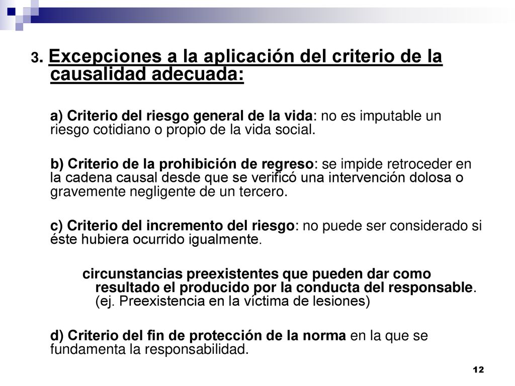 3. Excepciones a la aplicación del criterio de la causalidad adecuada: