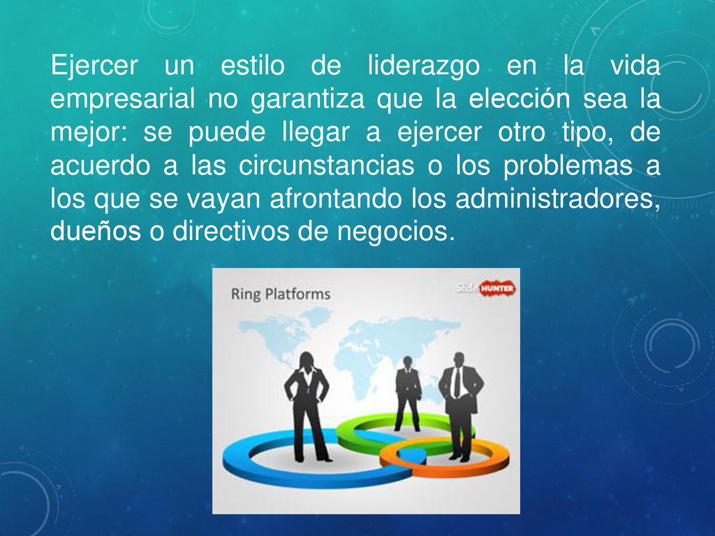 Ejercer un estilo de liderazgo en la vida empresarial no garantiza que la elección sea la mejor: se puede llegar a ejercer otro tipo, de acuerdo a las circunstancias o los problemas a los que se vayan afrontando los administradores, dueños o directivos de negocios.