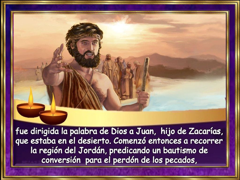 fue dirigida la palabra de Dios a Juan, hijo de Zacarías, que estaba en el desierto.