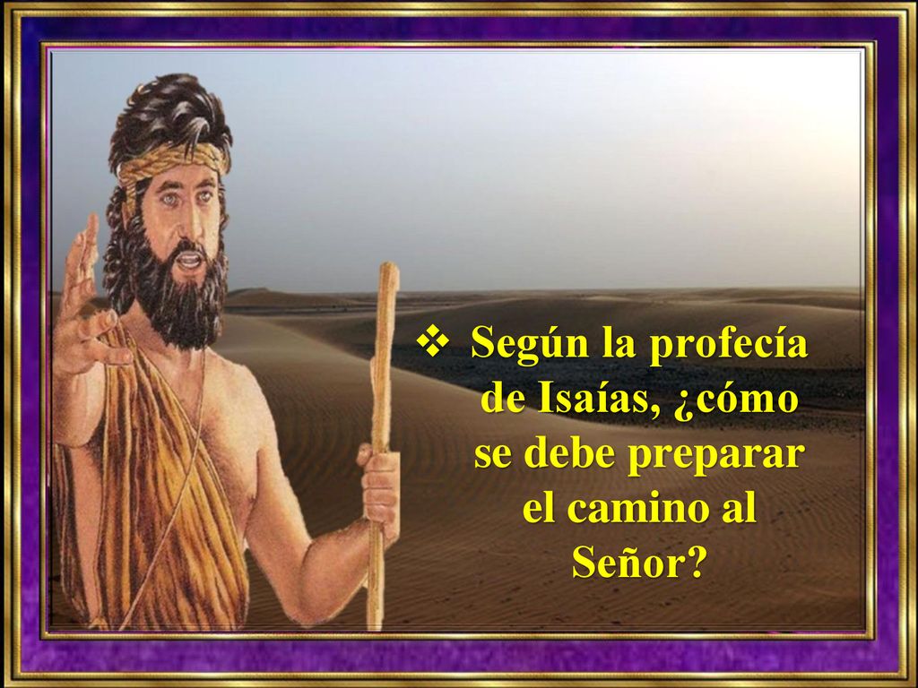 Según la profecía de Isaías, ¿cómo se debe preparar el camino al Señor