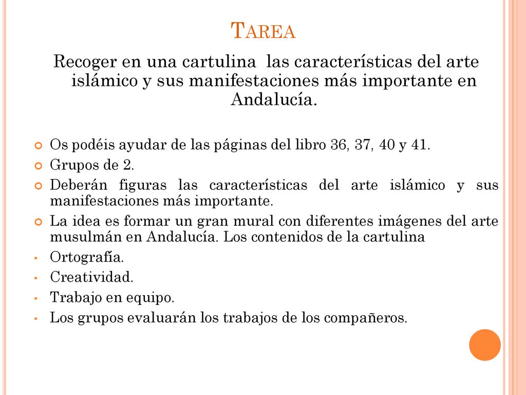 Tarea Recoger en una cartulina las características del arte islámico y sus manifestaciones más importante en Andalucía.