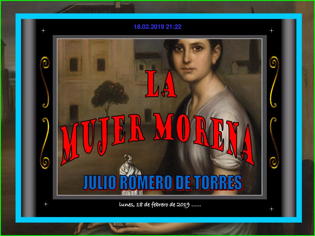 LA MUJER MORENA JULIO ROMERO DE TORRES lunes, 18 de febrero de 2019 …… -  ppt descargar