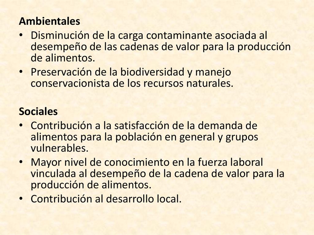 Ambientales Disminución de la carga contaminante asociada al desempeño de las cadenas de valor para la producción de alimentos.