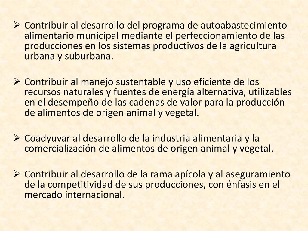 Contribuir al desarrollo del programa de autoabastecimiento alimentario municipal mediante el perfeccionamiento de las producciones en los sistemas productivos de la agricultura urbana y suburbana.