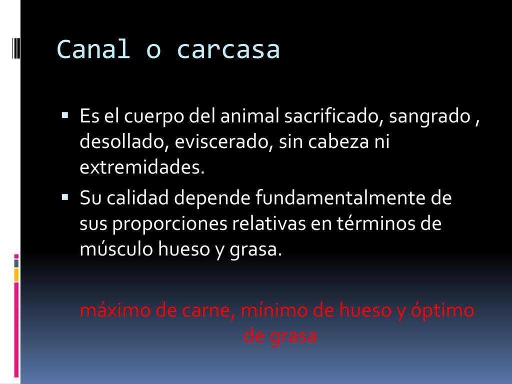 máximo de carne, mínimo de hueso y óptimo de grasa