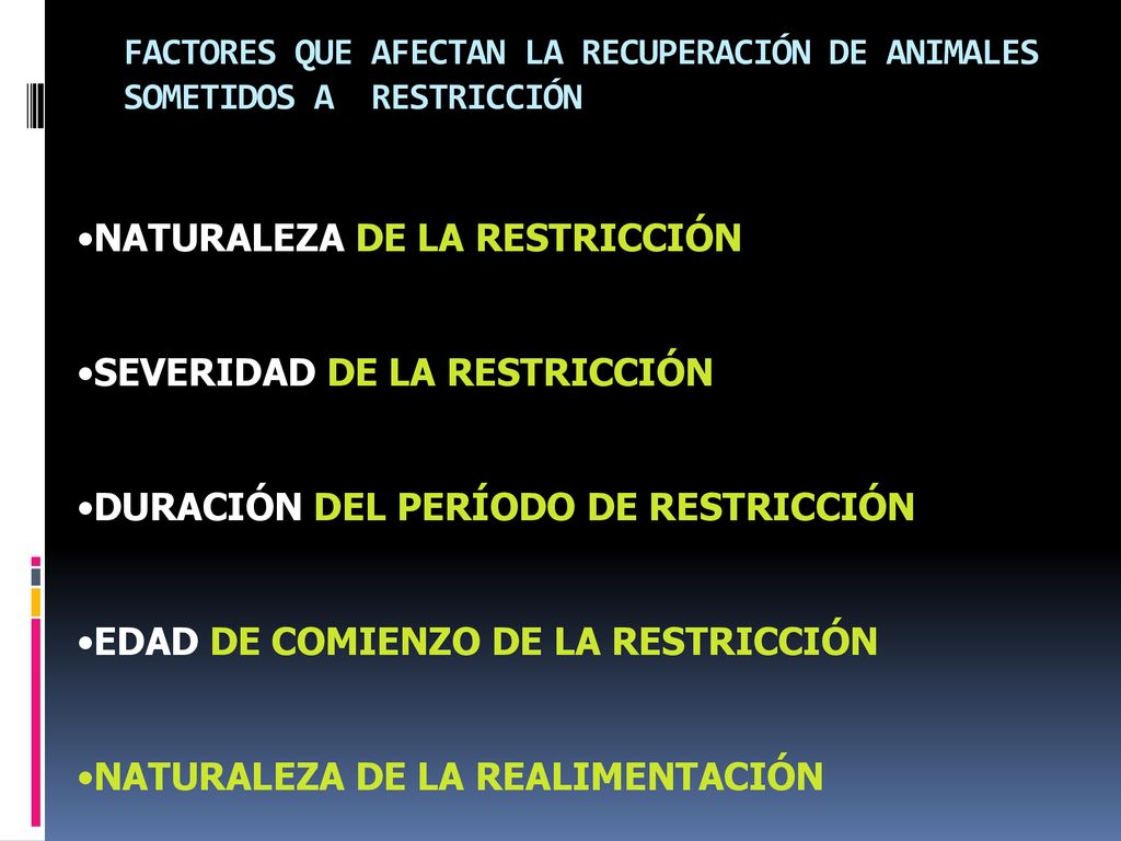 FACTORES QUE AFECTAN LA RECUPERACIÓN DE ANIMALES SOMETIDOS A RESTRICCIÓN