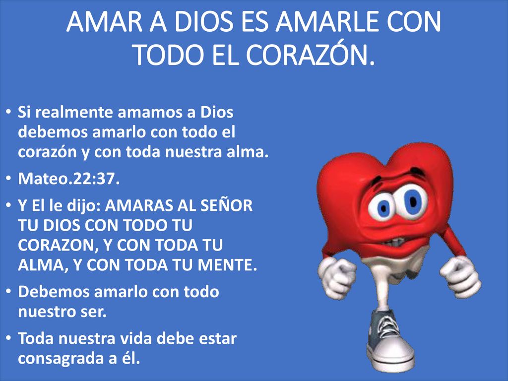 AMAR A DIOS ES AMARLE CON TODO EL CORAZÓN.