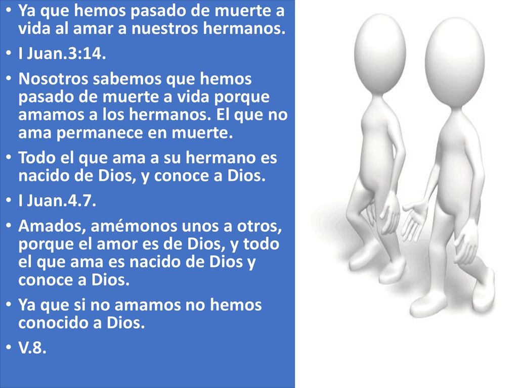 Ya que hemos pasado de muerte a vida al amar a nuestros hermanos.