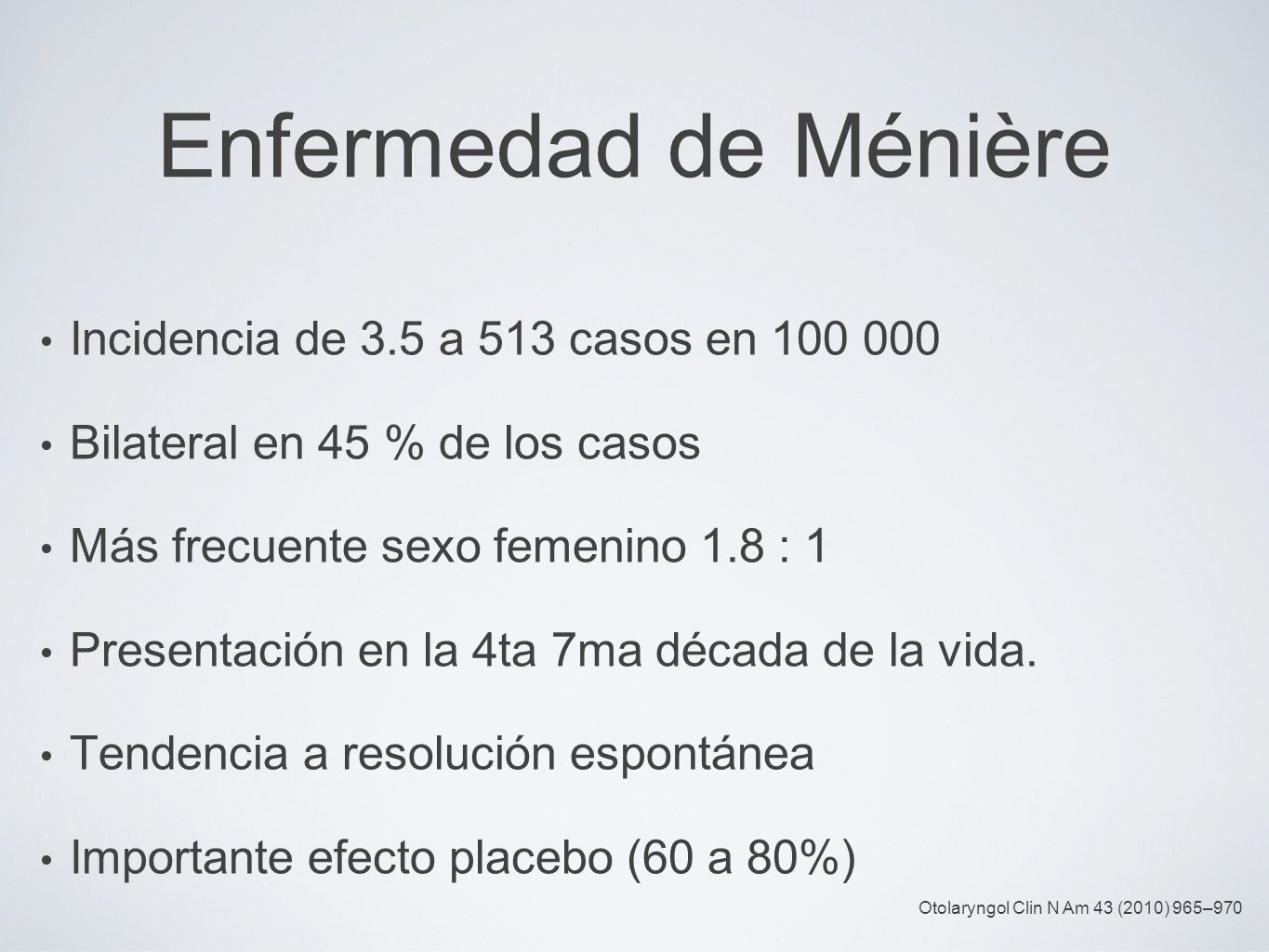 Enfermedad de Ménière Incidencia de 3.5 a 513 casos en