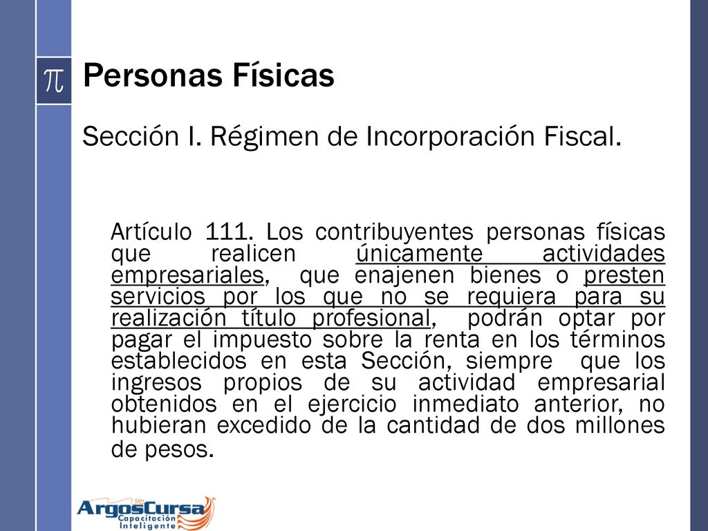 Personas Físicas Sección I. Régimen de Incorporación Fiscal.
