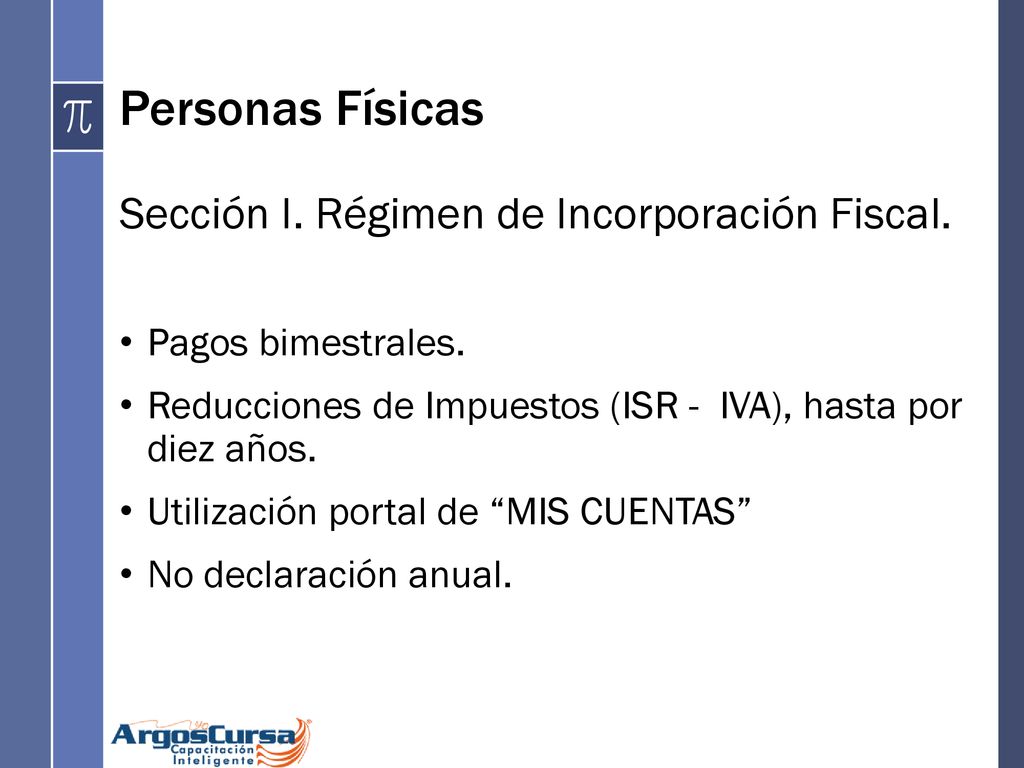 Personas Físicas Sección I. Régimen de Incorporación Fiscal.