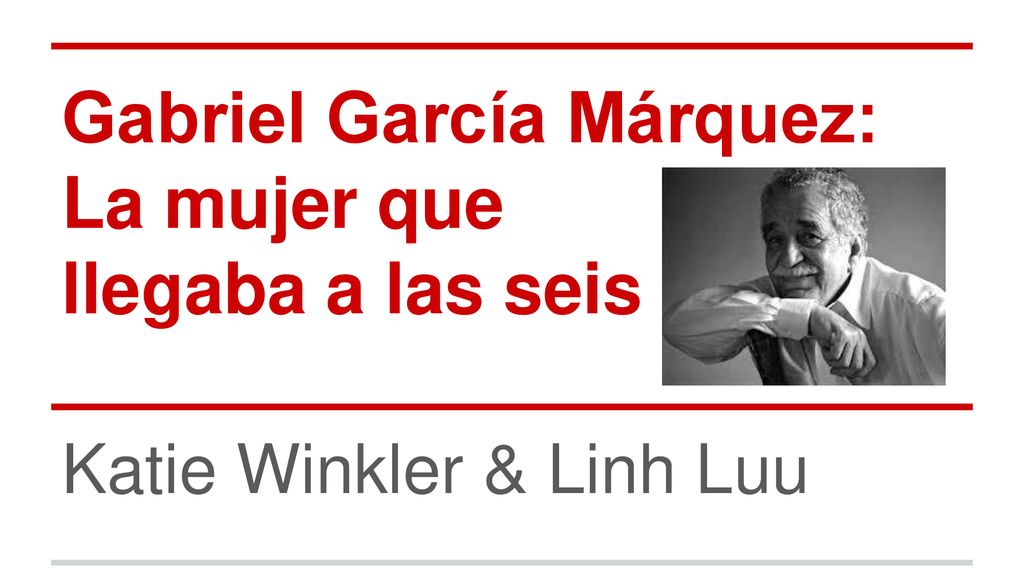 Gabriel García Márquez: La mujer que llegaba a las seis