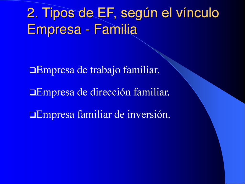 2. Tipos de EF, según el vínculo Empresa - Familia