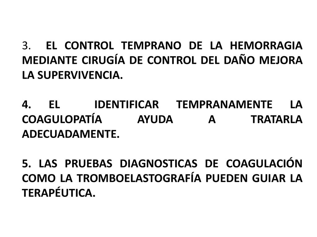3. EL CONTROL TEMPRANO DE LA HEMORRAGIA MEDIANTE CIRUGÍA DE CONTROL DEL DAÑO MEJORA LA SUPERVIVENCIA.