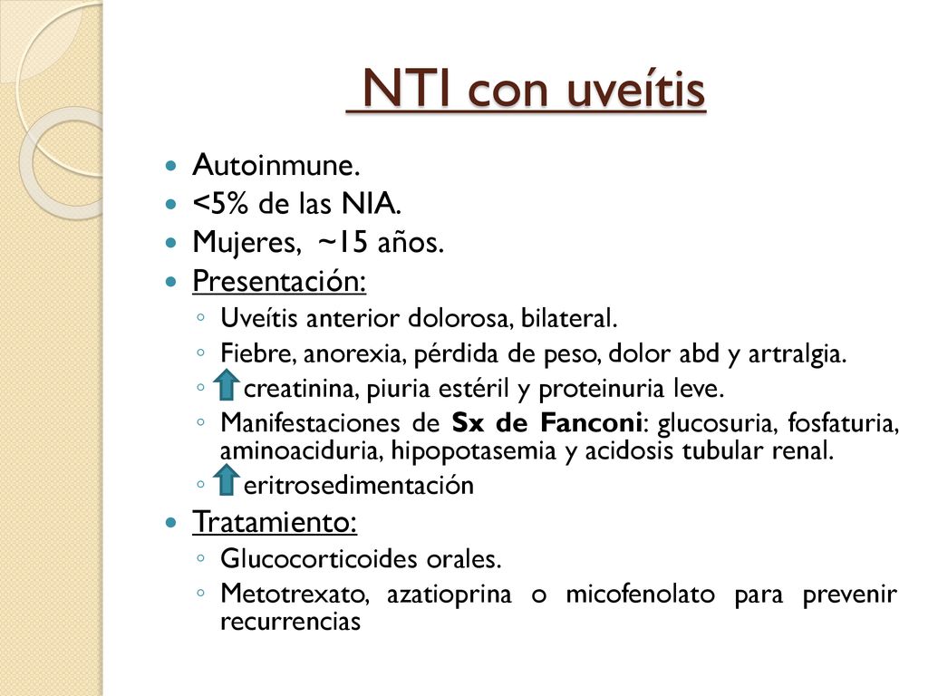 NTI con uveítis Autoinmune. <5% de las NIA. Mujeres, ~15 años.