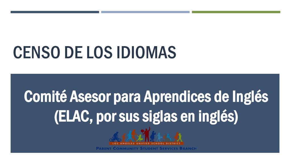 Censo de los Idiomas Comité Asesor para Aprendices de Inglés (ELAC, por sus siglas en inglés)