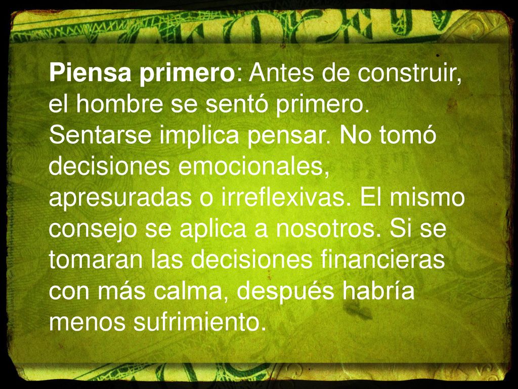 Piensa primero: Antes de construir, el hombre se sentó primero