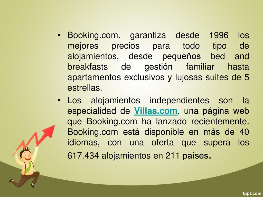 Booking.com. garantiza desde 1996 los mejores precios para todo tipo de alojamientos, desde pequeños bed and breakfasts de gestión familiar hasta apartamentos exclusivos y lujosas suites de 5 estrellas.