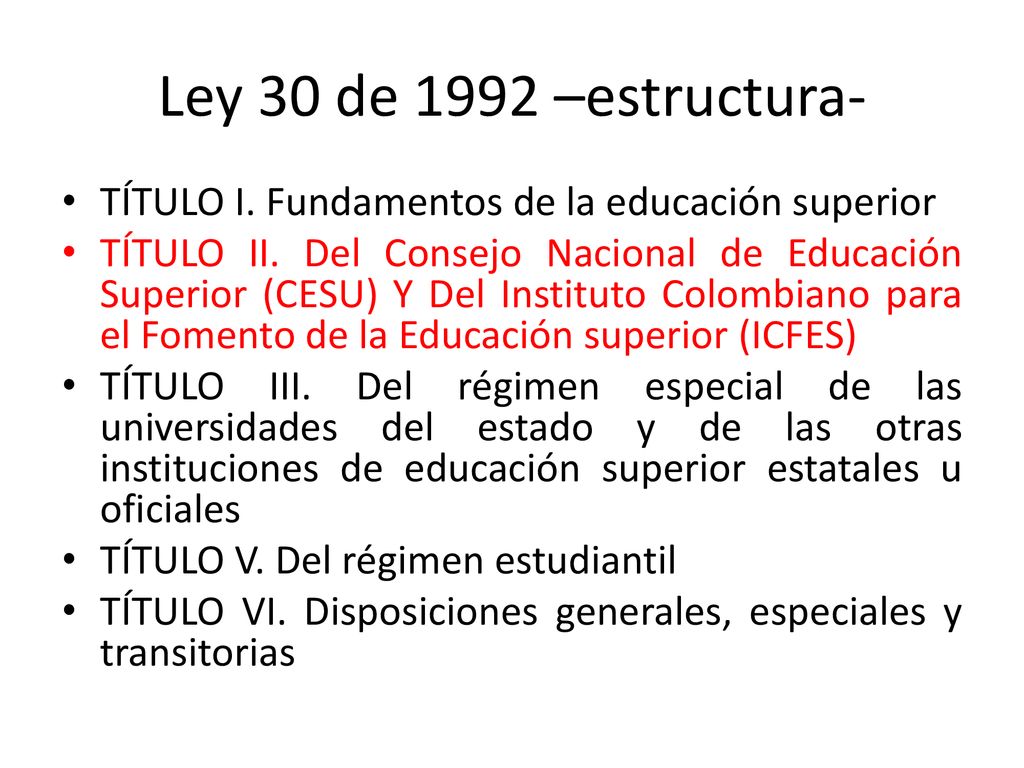 Ley 30 de 1992 –estructura- TÍTULO I. Fundamentos de la educación superior.