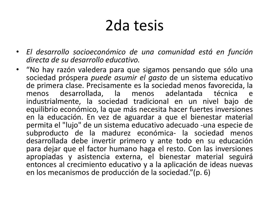 2da tesis El desarrollo socioeconómico de una comunidad está en función directa de su desarrollo educativo.