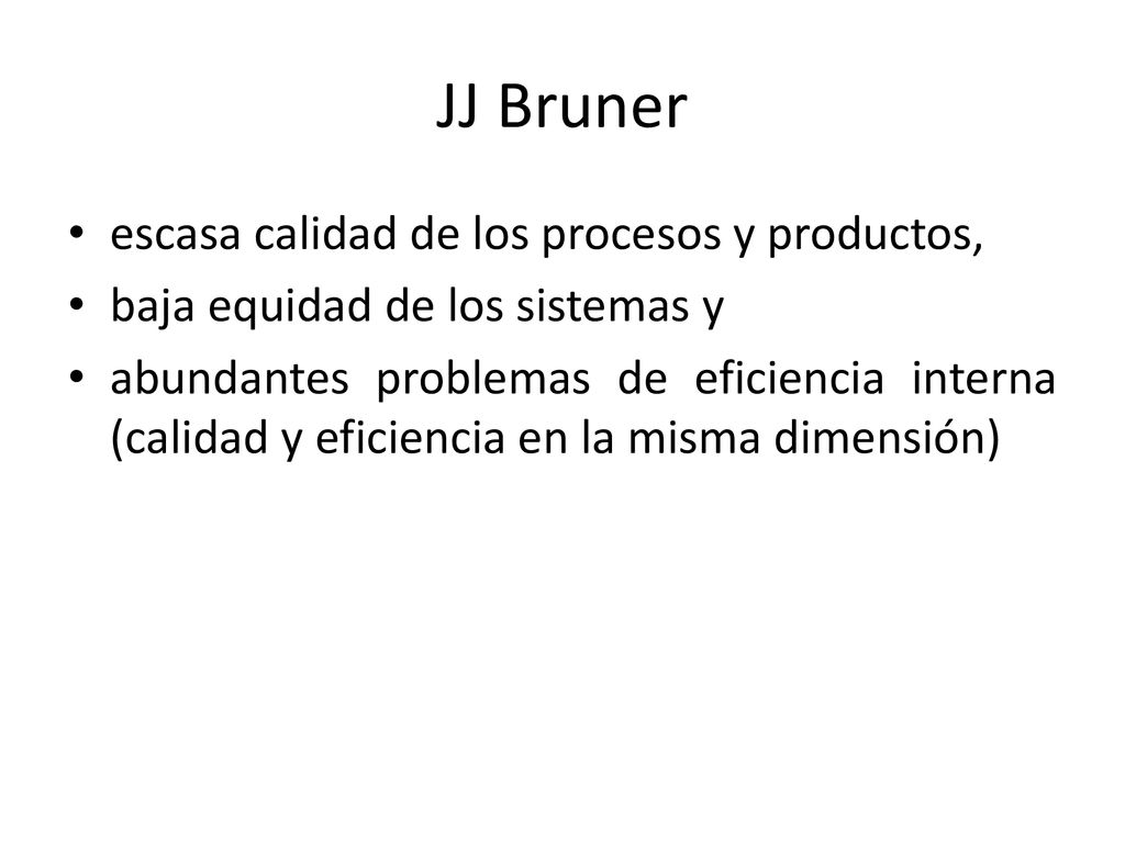 JJ Bruner escasa calidad de los procesos y productos,