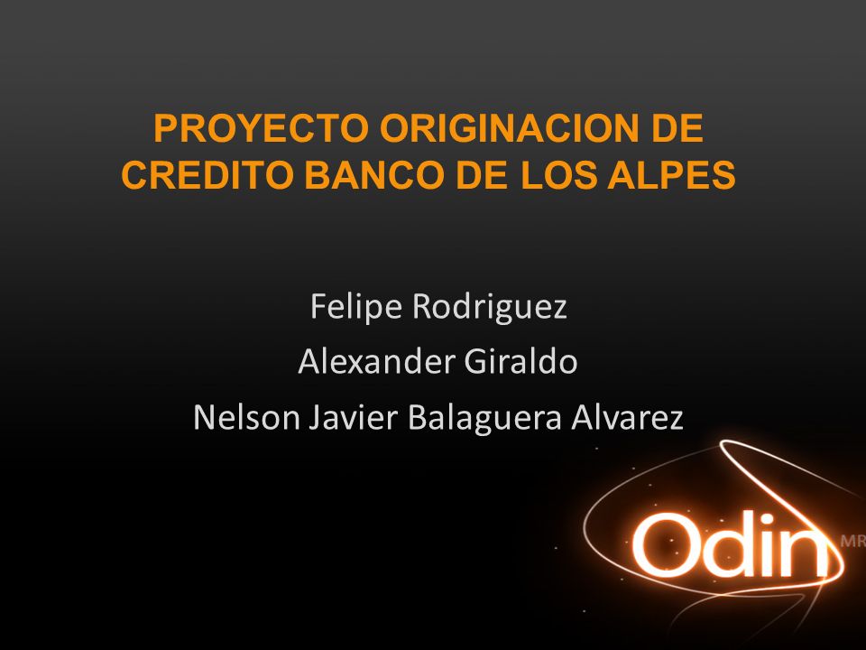 PROYECTO ORIGINACION DE CREDITO BANCO DE LOS ALPES