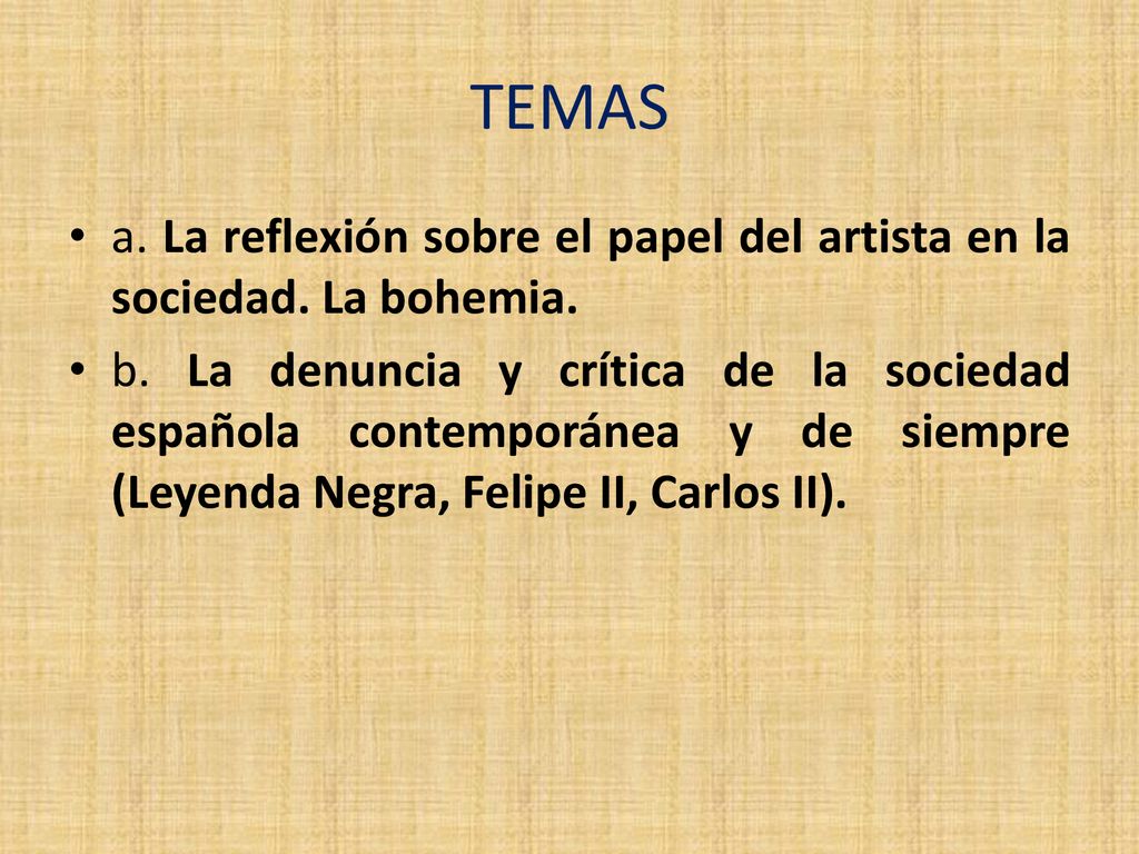 TEMAS a. La reflexión sobre el papel del artista en la sociedad. La bohemia.