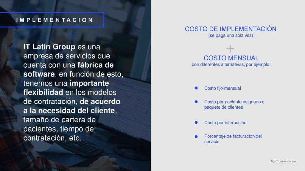 IMPLEMENTACIÓN COSTO DE IMPLEMENTACIÓN. (se paga una sola vez) +