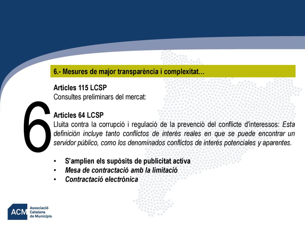 6 6.- Mesures de major transparència i complexitat… Articles 115 LCSP
