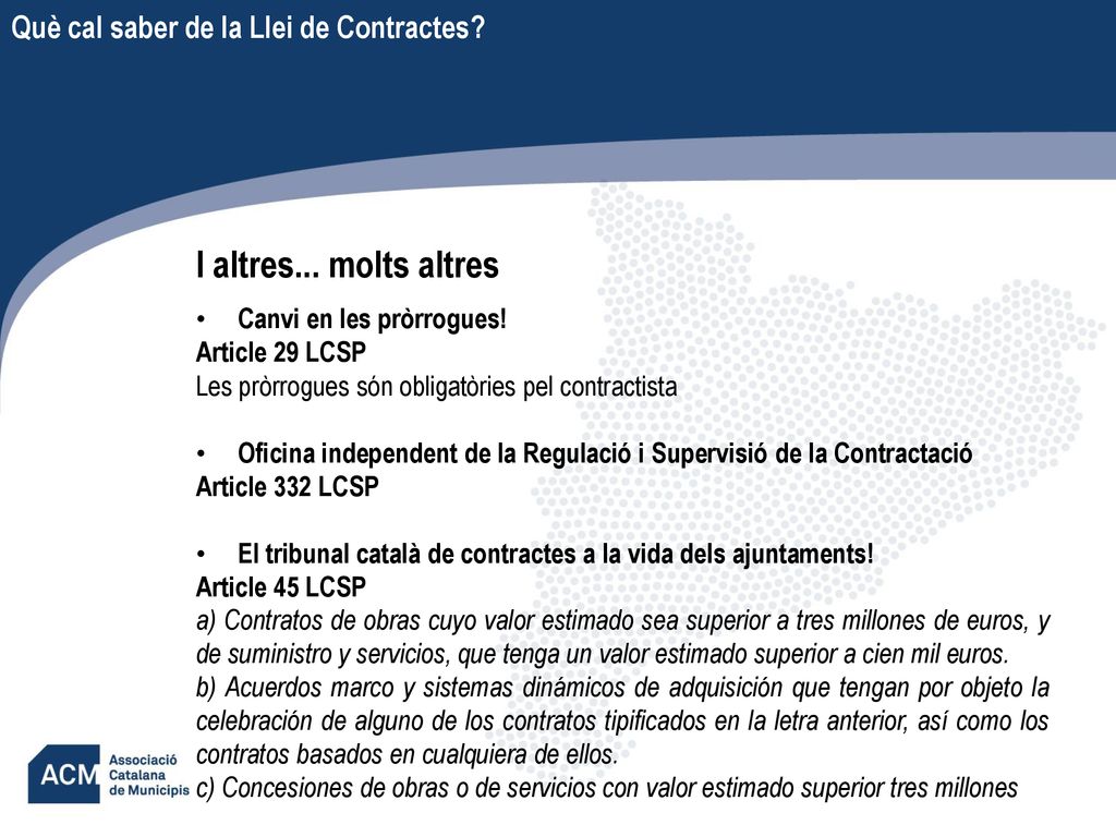 I altres... molts altres Què cal saber de la Llei de Contractes