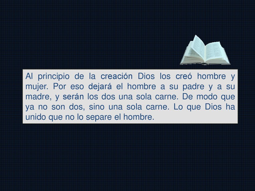 Al principio de la creación Dios los creó hombre y mujer