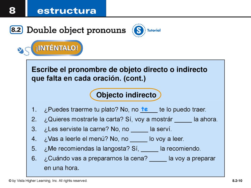 Escribe el pronombre de objeto directo o indirecto que falta en cada oración. (cont.)
