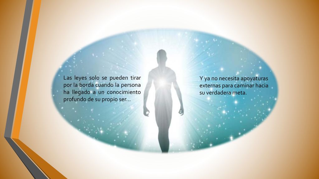 Las leyes solo se pueden tirar por la borda cuando la persona ha llegado a un conocimiento profundo de su propio ser…
