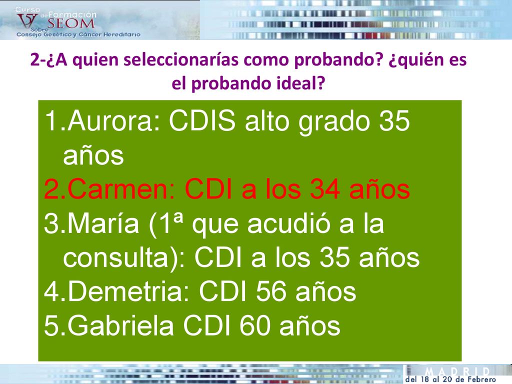 2-¿A quien seleccionarías como probando ¿quién es el probando ideal